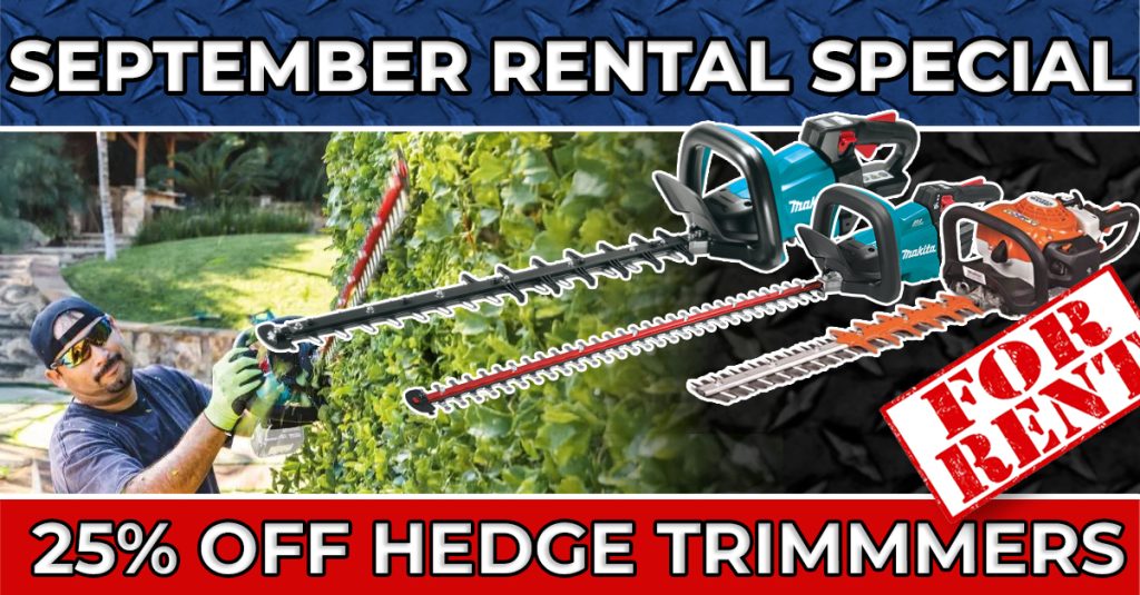 September Rental Special – 25% OFF Hedge Trimmers